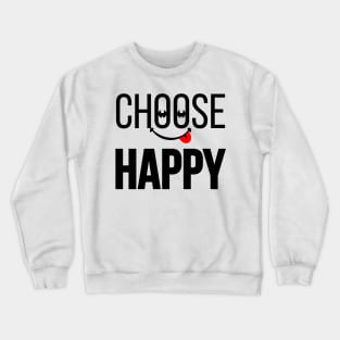 CHOOSE HAPPY | Power of Happiness Crewneck Sweatshirt